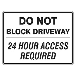 Do not block driveway 24 hour access required sign for private property - 450x600mm metal