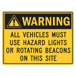 Warning Sign - All Vehicles Must Use Hazard Lights On This Site - 450x600mm corflute