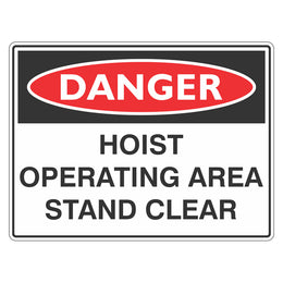 Danger Sign - Hoist Operating Area Stand Clear - 300x450mm polypropylene