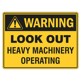 Warning Sign - Look Out Heavy Machinery Operating - 450x600mm metal