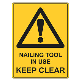 Warning Sign - Nailing Tool In Use Keep Clear - 450x600mm metal
