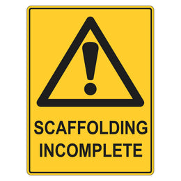 Warning Sign - Scaffolding Incomplete - 450x600mm corflute