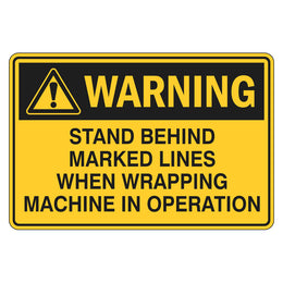 Warning Sign - Stand Behind Marked Lines When Wrapping Machine In Operation - 300x450mm metal