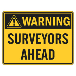 Warning Sign - Surveyors Ahead - 450x600mm metal
