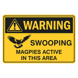 Warning Sign - Swooping Magpies Active In This Area - 450x600mm metal