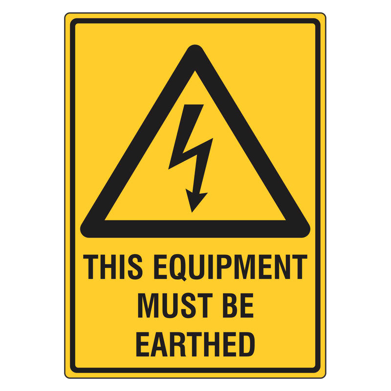Warning Sign - This Equipment Must Be Earthed — Safetysigns.com.au