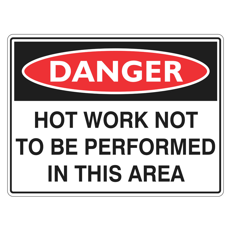 Danger Sign - Hot Work Not To Be Performed In This Area – Safetysigns ...