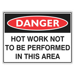 Danger Sign - Hot Work Not To Be Performed In This Area - 450x600mm metal