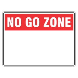 No Go Zone Sign (insert your own wording) - 450x600mm metal