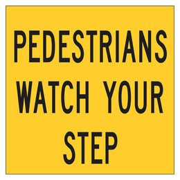 Multi Message Frame Sign - Pedestrians Watch Your Step - 600x600mm corflute