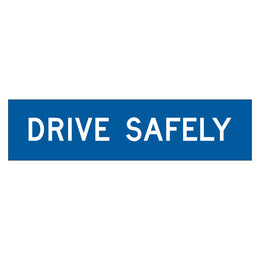 Multi Message Frame Sign - Drive Safely - 300x1200mm corflute